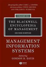 Management information systems - the Blackwell encyclopedia of management (volume 7)