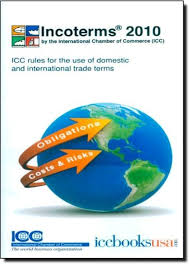 Incoterms: ICC rules for the use of domestic and international trade terms: entry to force: 1 January 2011