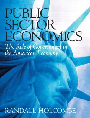 Public Sector Economics, The role of the Government in the American Economy