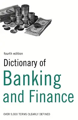 Dictionary of banking and finance
