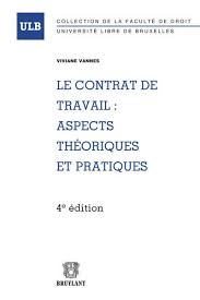 Le contrat de travail: aspects théoriques et pratiques